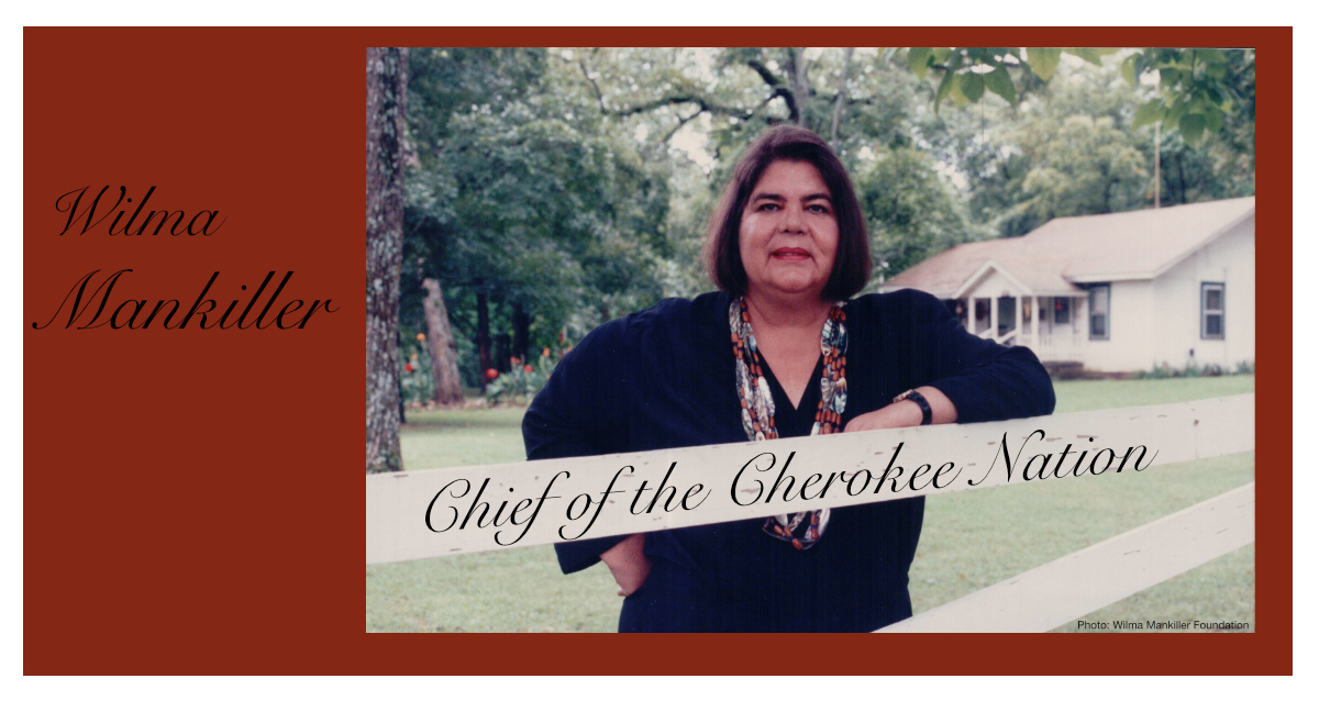 Chief of the Cherokee Nation - Wilma Mankiller